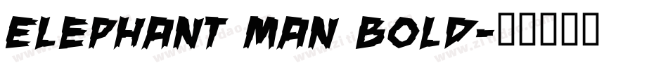 Elephant man Bold字体转换